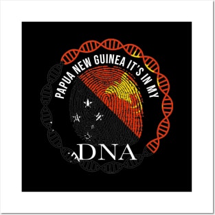 Papua New Guinea Its In My DNA - Gift for Papua New Guinean From Papua New Guinea Posters and Art